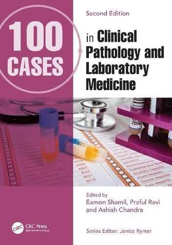 100 Cases in Clinical Pathology and Laboratory Medicine, 2e (2nd Edition)