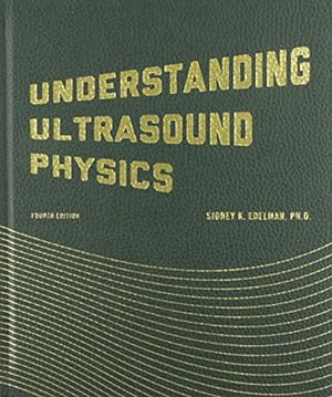 Understanding ultrasound physics, 4e (4th Edition)